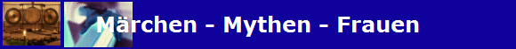 M�rchen - Mythen - Frauen