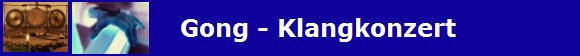       Gong - Klangkonzert