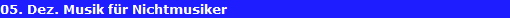 05. Dez. Musik f�r Nichtmusiker