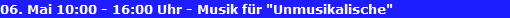 06. Mai 10:00 - 16:00 Uhr - Musik f�r 